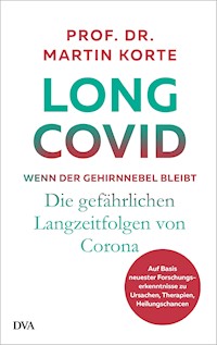 Long Covid – wenn der Gehirnnebel bleibt - Martin Korte - E-Book