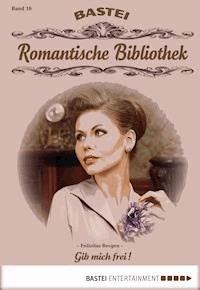 Romantische Bibliothek - Folge 16 - Felizitas Bergen - E-Book