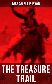 The Treasure Trail - Marah Ellis Ryan - E-Book