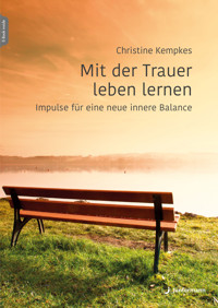 Mit der Trauer leben lernen - Christine Kempkes - E-Book