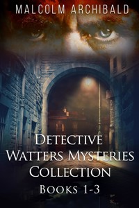 Detective Watters Mysteries Collection - Books 1-3 - Malcolm Archibald - E-Book