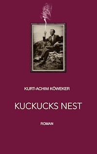 Kuckucks Nest - Kurt-Achim Köweker - E-Book
