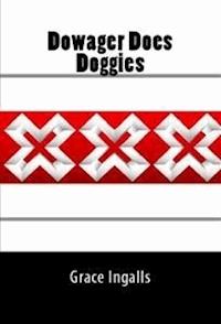 Dowager Does Doggies: Taboo Erotica - Grace Ingalls - E-Book