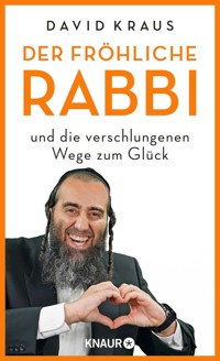 Der fröhliche Rabbi und die verschlungenen Wege zum Glück - David Kraus - E-Book