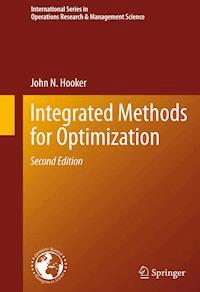 Integrated Methods for Optimization - John N. Hooker - E-Book