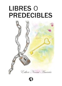 Libres o predecibles - Esther Noemí Amaría - E-Book