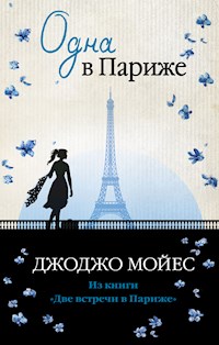 Одна в Париже - Джоджо Мойес - E-Book
