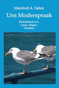 Uns Moderspraak - Manfred A. Sahm - E-Book
