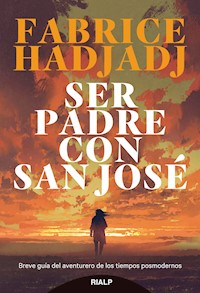 Ser padre con san José - Fabrice Hadjadj - E-Book