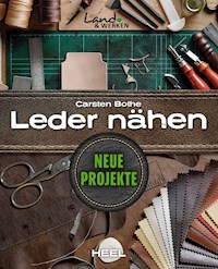 Leder nähen - Neue Projekte - Carsten Bothe - E-Book