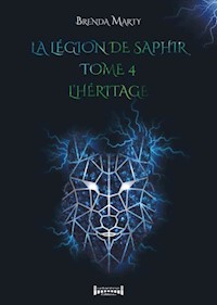 La Légion de Saphir - Tome 4 - Brenda Marty - E-Book