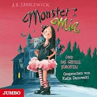 Monster Mia und das große Fürchten - A. B. Saddlewick - Hörbuch