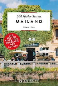 500 Hidden Secrets Mailand - Silvia Frau - E-Book