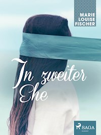 In zweiter Ehe - Marie Louise Fischer - E-Book