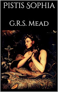 Pistis Sophia - G. R. S. Mead - E-Book