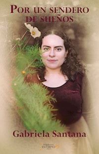 Por un sendero de sueños - Gabriela Santana - E-Book