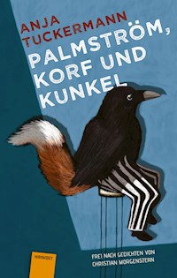 Palmström, Korf und Kunkel - Anja Tuckermann - E-Book