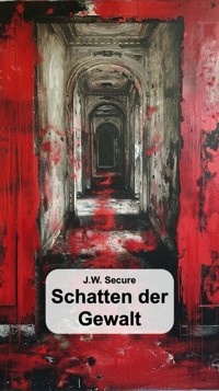 Schatten der Gewalt - J.W. Secure - E-Book