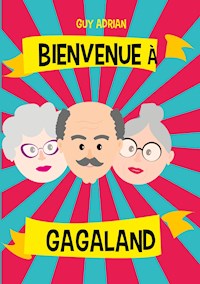 Bienvenue à Gagaland - Guy Adrian - E-Book