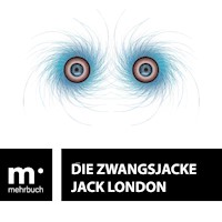 Die Zwangsjacke - Jack  London - E-Book