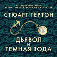 Дьявол и темная вода - Стюарт Тёртон - Hörbuch