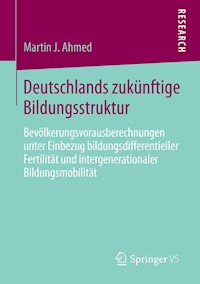 Deutschlands zukünftige Bildungsstruktur - Martin J. Ahmed - E-Book