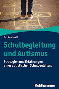 Schulbegleitung und Autismus - Fabian Hoff - E-Book