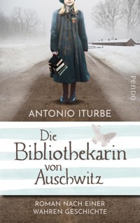 Die Bibliothekarin von Auschwitz - Antonio Iturbe - E-Book