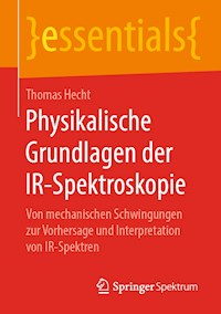 Physikalische Grundlagen der IR-Spektroskopie - Thomas Hecht - E-Book