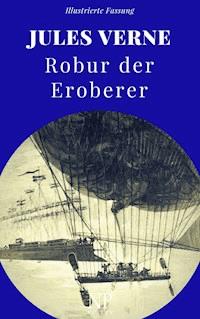 Robur der Eroberer - Jules Verne. - E-Book