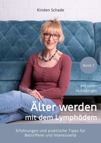 Älter werden mit dem Lymphödem - Kirsten Schade - E-Book