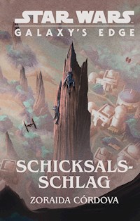 Star Wars: Galaxy's Edge - Schicksalsschlag - Zoraida Cordova - E-Book