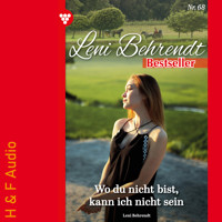 Wo du bist, kann ich nicht sein - Leni Behrendt Bestseller, Band 68 (ungekürzt) - Leni Behrendt - Hörbuch