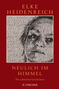 Neulich im Himmel - Elke Heidenreich - E-Book