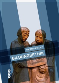 Bildungsethik (E-Book) - Thomas Philipp - E-Book