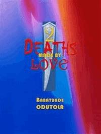Two Deaths Made By Love - Babatunde Odutola - E-Book
