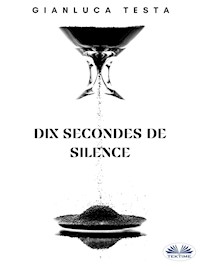Dix Secondes De Silence - Gianluca Testa - E-Book