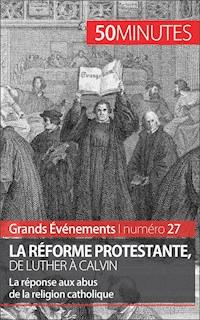 La Réforme protestante, de Luther à Calvin - Jonathan Bloch - E-Book
