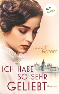 Ich habe so sehr geliebt - Judith Rotem - E-Book