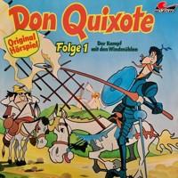 Don Quixote, Folge 1: Der Kampf mit den Windmühlen - Miguel de Cervantes - Hörbuch
