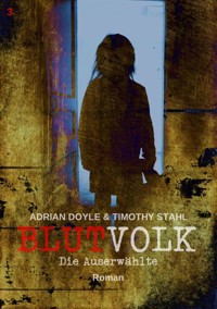 BLUTVOLK, Band 3: DIE AUSERWÄHLTE - Adrian Doyle - E-Book