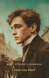 Dead-Sea Fruit - Mary Elizabeth Braddon - E-Book