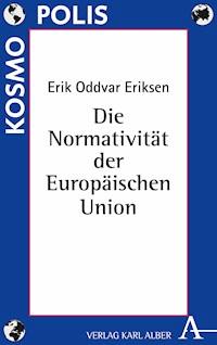 Die Normativität der Europäischen Union - Erik Oddvar Eriksen - E-Book