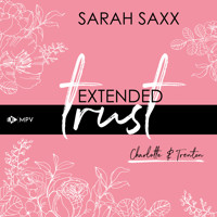 Extended trust: Charlotte & Trenton (ungekürzt) - Sarah Saxx - Hörbuch