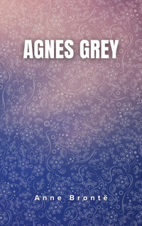 Agnes Grey - Anne Bronte - kostenlos E-Book