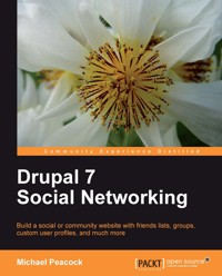 Drupal 7 Social Networking - Michael Keith Peacock - E-Book