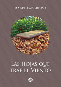 Las hojas que trae el viento - Mabel Labordiva - E-Book