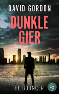Dunkle Gier - David Gordon - E-Book