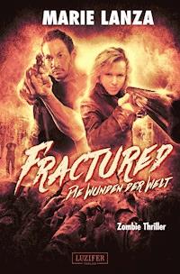FRACTURED - Die Wunden der Welt - Marie Lanza - E-Book