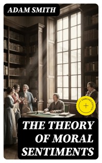 The Theory of Moral Sentiments - Adam Smith - E-Book